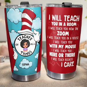 Teacher Of All Things Personalized Tumbler Gift For Teacher - Tumbler Cup - GoDuckee