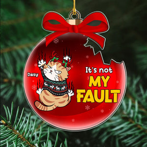 Cats, It's Not My Fault, Personalized Ornament, Christmas Gifts For Cat Lovers, 04OHTI031123 - Ornament - GoDuckee