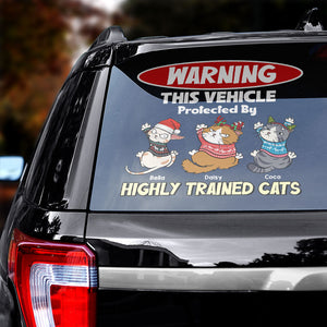 Warning This Vehicle Protected By Highly Trained Cats-Personalized Decal-Gift For Cat Lover-Cat Car Decal - Home Decor - GoDuckee