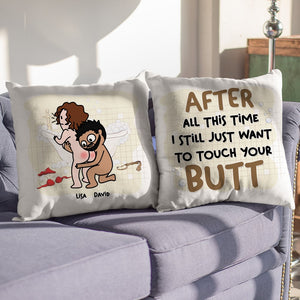 Couple Custom Pillow I Just Want To Touch Your Butt All The Times Pers -  PERSONAL84