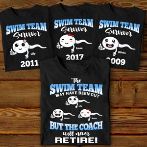 Father, The Swim Team May Have Been Cut But The Coach Will Never Retire, Personalized Shirt, Gifts For Dad, 01HUHI100223 - Shirts - GoDuckee
