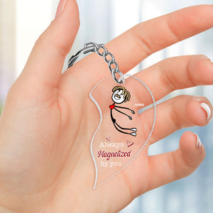 Always Magnetized By You - Personalized Couple Keychains - Gift For Couple - Keychains - GoDuckee