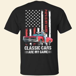 Papa Is My Name Classic Cars Are My Game, Custom Car Photo Shirt, Gift For Grandpa, Father's Day Gift - Shirts - GoDuckee