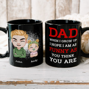 Dad I Hope I Am As Funny Personalized Coffee Mug BLM-02nali190423 - Coffee Mug - GoDuckee