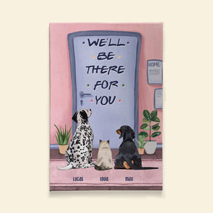 I Will Be There For You Personalized Pet Canvas Print, Gift For Pet Lover - Poster & Canvas - GoDuckee