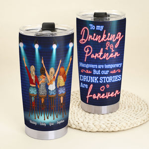 Our Drunk Stories Are Forever - Personalized Tumbler - Drinking Friends Mug - Gift For Friends - Tumbler Cup - GoDuckee