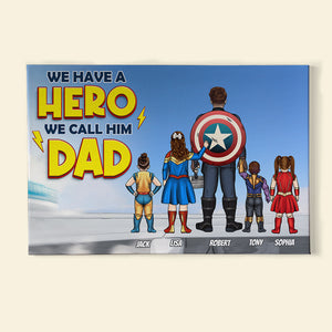 We Have A Hero We Call Him Dad 05HTTI200523TM Personalized Canvas Print - Poster & Canvas - GoDuckee