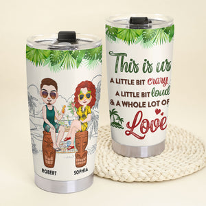 This Is Us A Little Bit Crazy - Personalized Tumbler - Gift For Couple - Tumbler Cup - GoDuckee