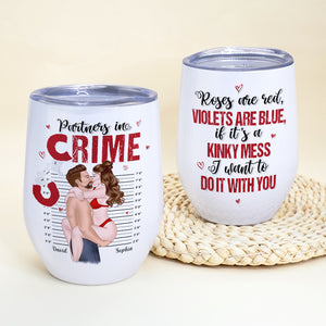 Partners In Crime If It's A Kinky Mess I Want To Do It With You - Personalized Couple Wine Tumbler - Gift For Couple - Wine Tumbler - GoDuckee