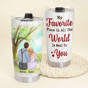 My Favorite Place In All The World Is Next To You, Personalized Couple Tumbler - Tumbler Cup - GoDuckee