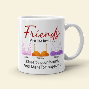 Friends Are Like Bras, Gift For Friends, Personalized Mug, Bras Friendship Mug - Coffee Mug - GoDuckee