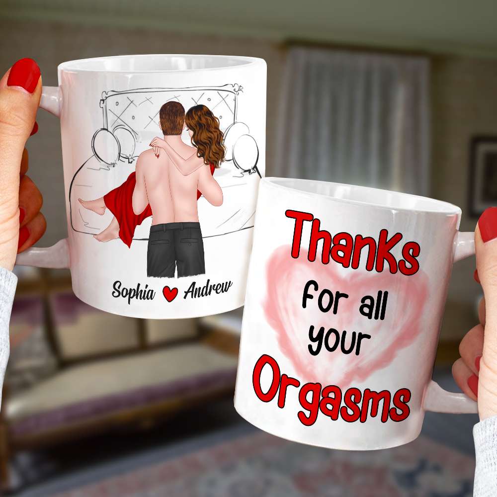 Thanks For All Your Orgasms, Personalized Coffee Couple Mug 02ACDT010323TM - Coffee Mug - GoDuckee