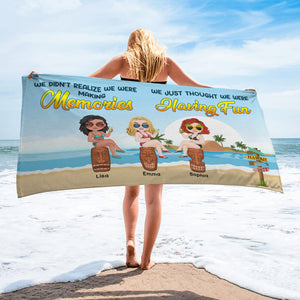 We Didn't Realize We Were Making Memories, Personalized Beach Towel, Gifts For Best Friend 06DNDT300323HH - Beach Towel - GoDuckee