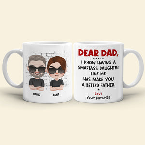 Dear Dad I Know Having A Smartass Daughter Like Me Personalized Coffee Mug - Coffee Mug - GoDuckee