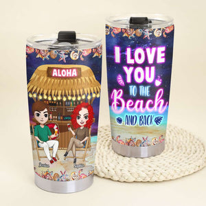 I Love You To The Beach And Back, Personalized Couple Drinking Tumbler - Tumbler Cup - GoDuckee