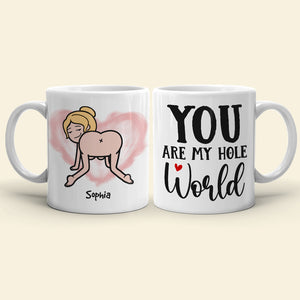 You Are My Hole World, Personalized Funny Mug - Coffee Mug - GoDuckee