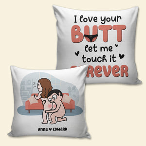 I Love Your Butt Let Me Touch It Forever - Personalized Couple Square Pillow - Gift For Couple - Pillow - GoDuckee