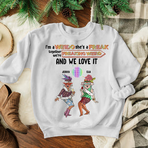 We're Freaking Weird And We Love It Personalized Funny Old Besties Shirt Gift For Friend - Shirts - GoDuckee