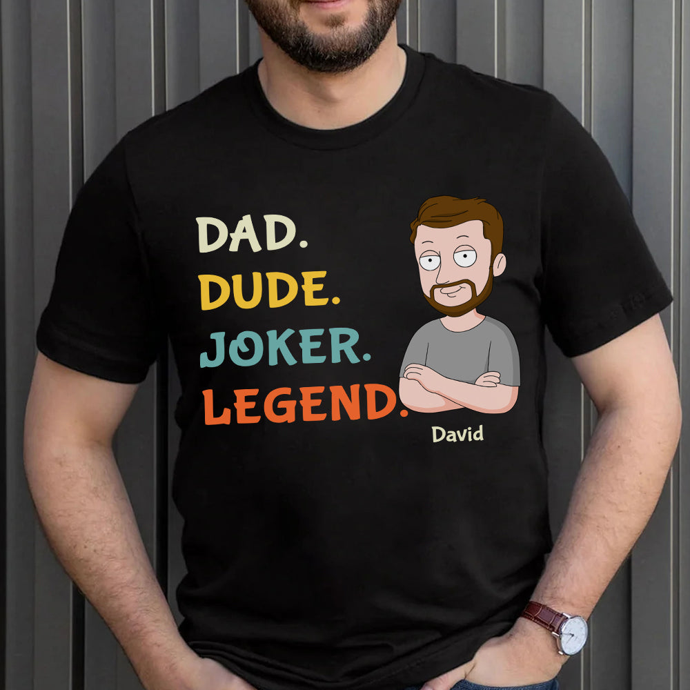 Dad Dude Joker Legend Personalized Shirt (T-shirt, Hoodie, Sweatshirt) Father's Day Gift-04QHDT180423 - Shirts - GoDuckee