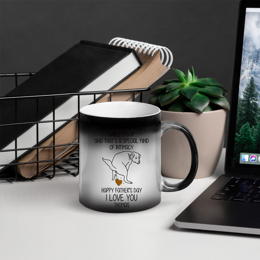 We Make Eye Contact While I Poop, Personalized Magic Mug, Funny Pooping Dog Mug, Father's Day Gift For Dog Dad - Magic Mug - GoDuckee