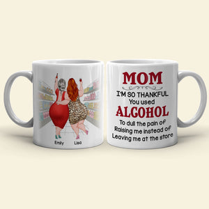 Mom I'm So Thankful You Used Alcohol Personalized Coffee Mug - Coffee Mug - GoDuckee
