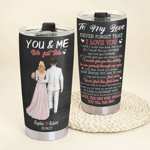 You & Me, We Got This, Gift For Couple, Personalized Tumbler, Marry Couple Tumbler, Couple Gift - Tumbler Cup - GoDuckee