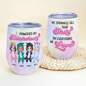 Powered By Bitchdust Personalized Besties Wine Tumbler Gift For Friend - Wine Tumbler - GoDuckee