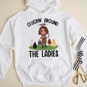 Cluckin' Around With The Ladies Personalized Chicken Girl T-shirt, Hoodie, Sweatshirt Gift For Farmer - Shirts - GoDuckee