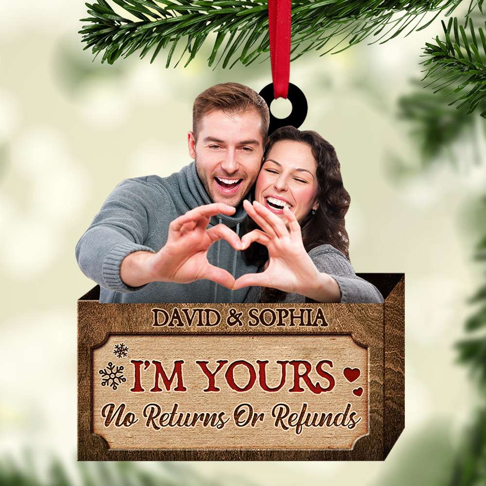 I'm Yours, No Returns Or Refunds, Couple Gift, Personalized Acrylic Ornament, Image Upload Couple Ornament, Christmas Gift 05PGTI190923 - Ornament - GoDuckee