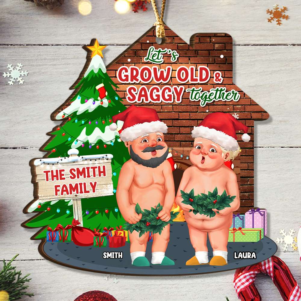 Let's Grow Old & Saggy Together, Personalized Wood Ornament, Christmas Gifts - Ornament - GoDuckee