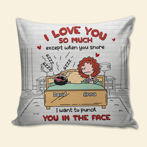 I Love You So Much Except When You Snore Personalized Funny Couple Square Pillow Gift For Couple - Pillow - GoDuckee