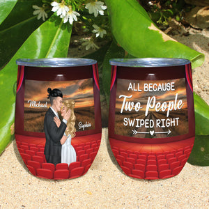 All Because Two People Swiped Right - Personalized Couple Tumbler - Gift For Couple - Wine Tumbler - GoDuckee