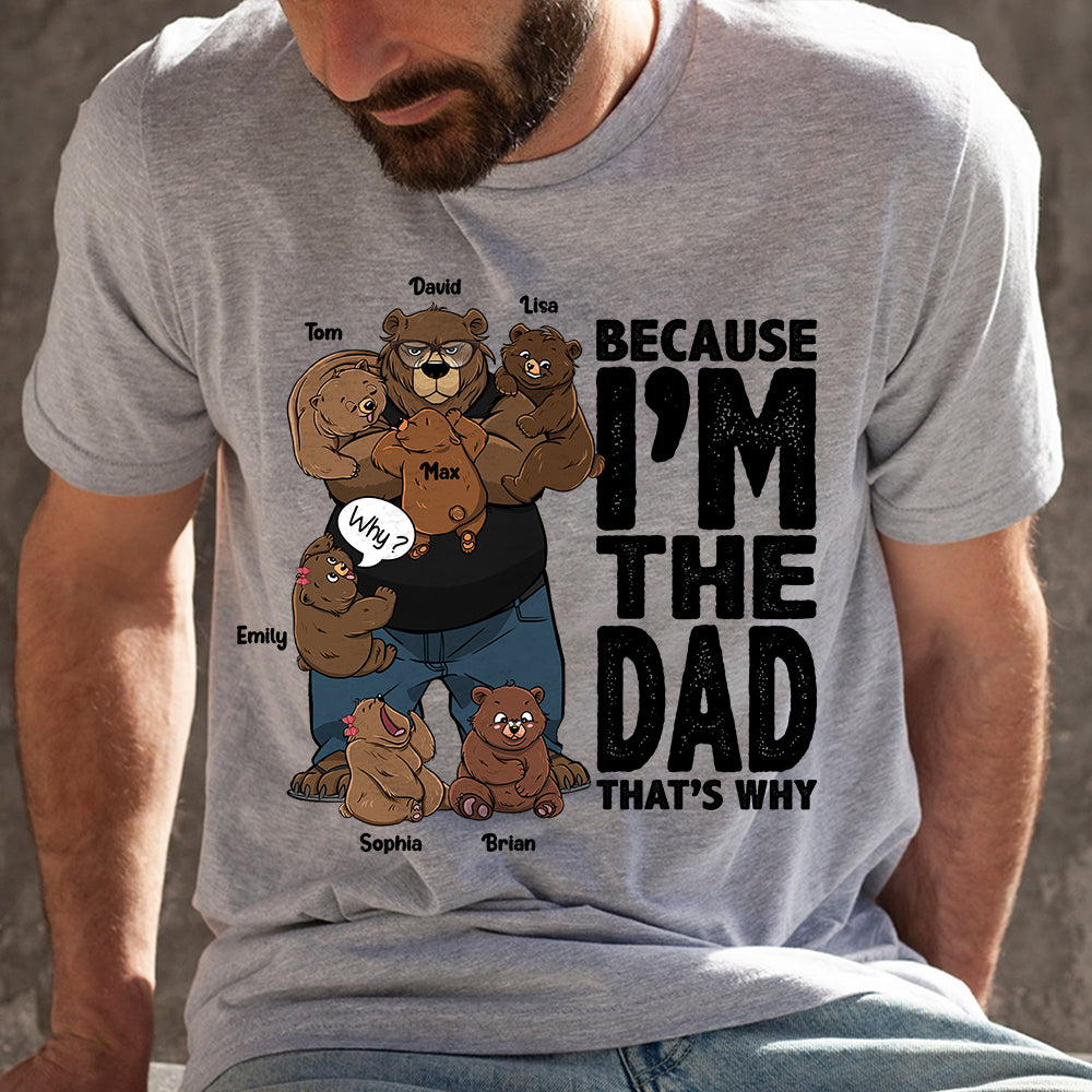 Because I'm The Dad Personalized Shirt, Gift For Father's Day - Shirts - GoDuckee