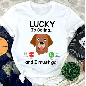My Dog Is Calling, Gift For Dog Lovers, Personalized Shirt, Dog Call Shirt - Shirts - GoDuckee