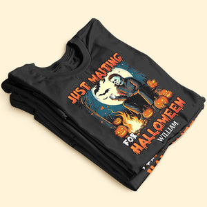 Personalized Gifts for Movie Fans, Just Waiting For Halloween 2D shirt 05TOTI050824 - Shirts - GoDuckee