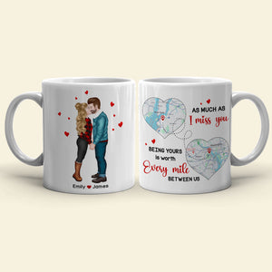 As Much As I Miss You - Being Yours Is Worth Every Mile, Personalized Long Distance Relationship Coffee Mug - Coffee Mug - GoDuckee