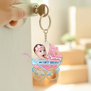 Custom Photo Gifts For Mom Keychain Mummy My First Breath Took Yours Away - Keychains - GoDuckee