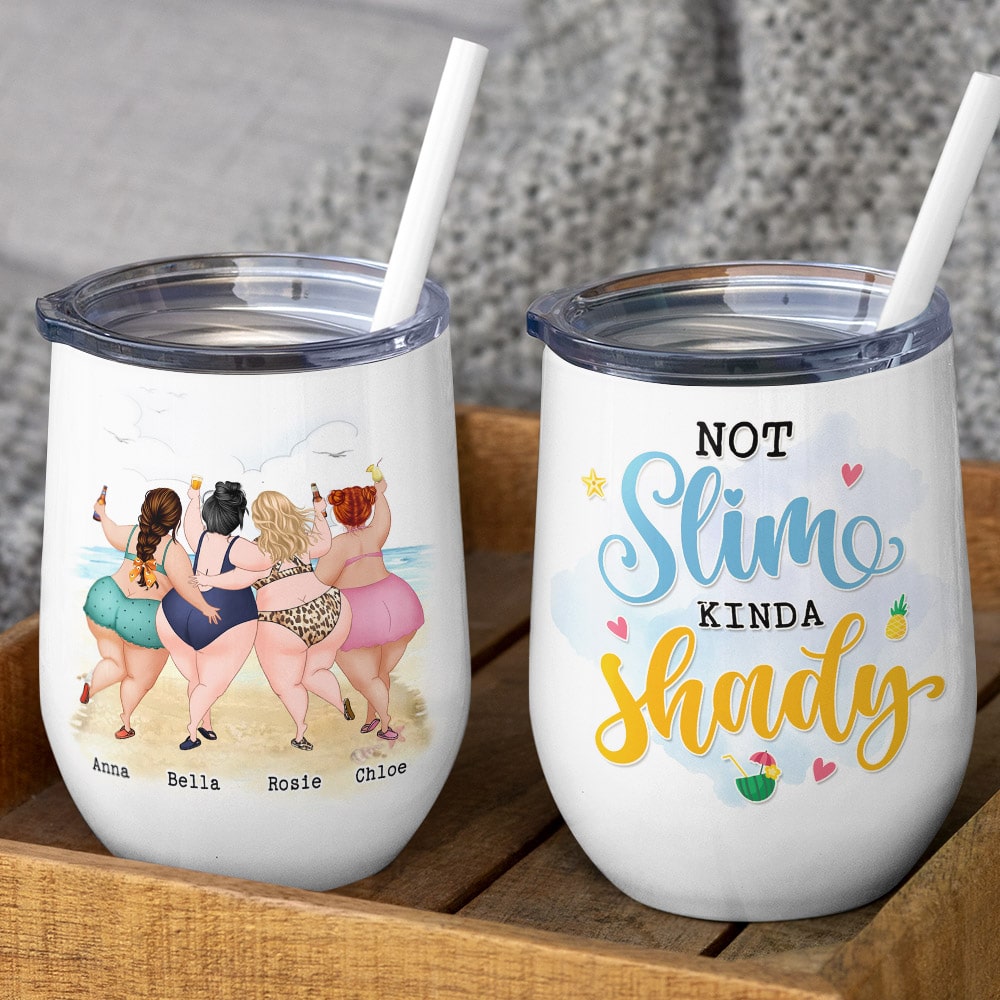 Not Slim Kinda Shady Personalized Chubby Friends Wine Tumbler Gift For Bestie - Wine Tumbler - GoDuckee