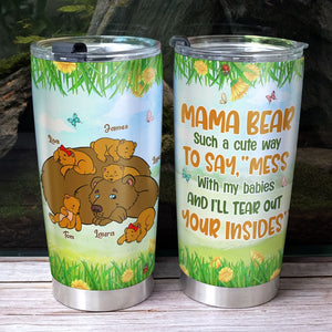 Personalized Gifts For Mother Tumbler Mes With My Babies And I'll Tear Out Your Insides - Tumbler Cups - GoDuckee