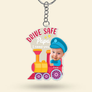 Custom Photo Gifts For Fathers Drive Safe Papa I Need You - Keychains - GoDuckee