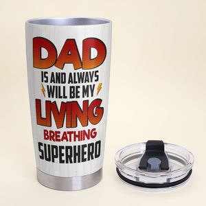 Super Dad, My Living Breathing Hero - Personalized Tumbler - Tumbler Cup - GoDuckee