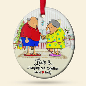 Love Is Hanging Out Together-Personalized Ornament - Ceramic Circle Ornament-Christmas Gift- Gift For Old Couple - Ornament - GoDuckee