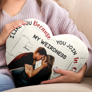 I Like You Because You Join In On My Weirdness-Custom Photo Pillow-Couple Gift - Pillow - GoDuckee