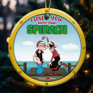 I Love You More Than Spinach, Personalized 01KATI141123 Ornament, Christmas Gift For Couple - Ornament - GoDuckee