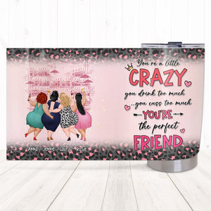 Crazy Friends Drink Too Much, Cuss Too Much, Personalized Tumbler - Gift For Friend, Chubby Besties - Tumbler Cup - GoDuckee