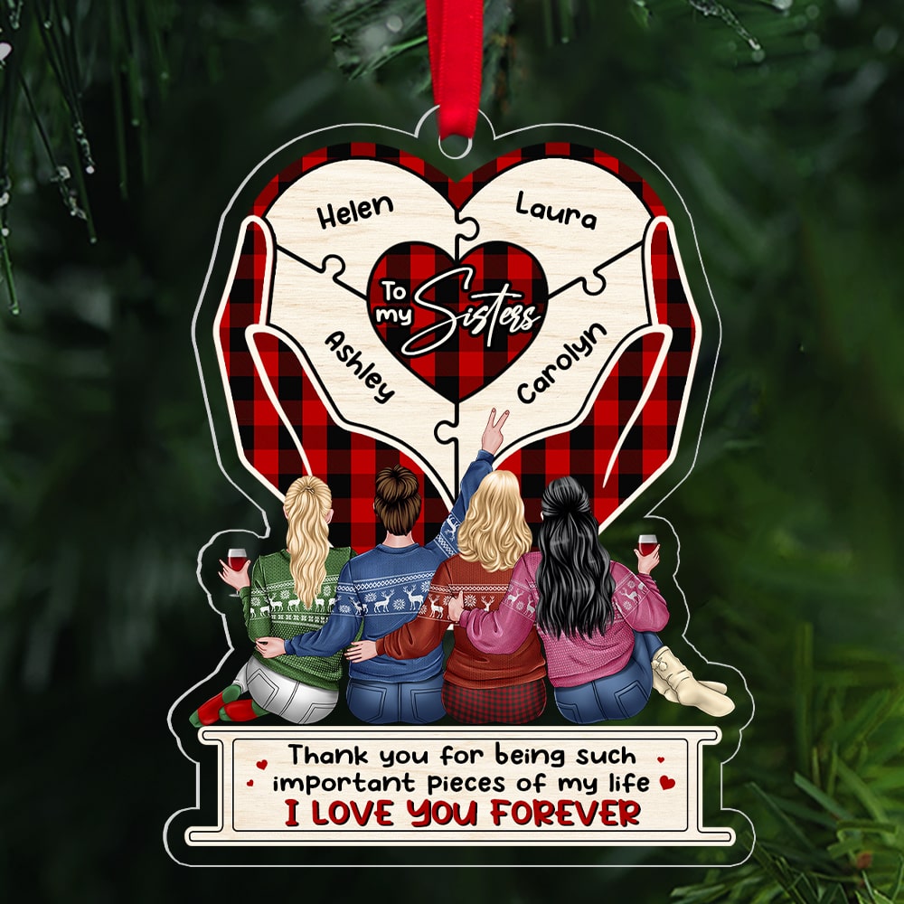 Thank You For Being Such Important Pieces Of My Life, Personalized Sisters Ornament, Christmas Gifts - Ornament - GoDuckee