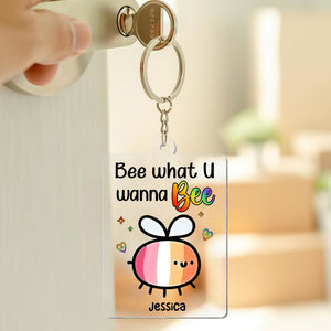 Personalized Gifts For LGBTQ+ Keychain Bee What U Wanna Bee - Keychains - GoDuckee