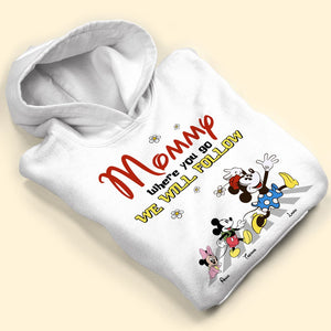 Personalized Gifts For Mom Shirt Mommy Mommy Where You Go We Will Follow 03KATI260224 - 2D Shirts - GoDuckee