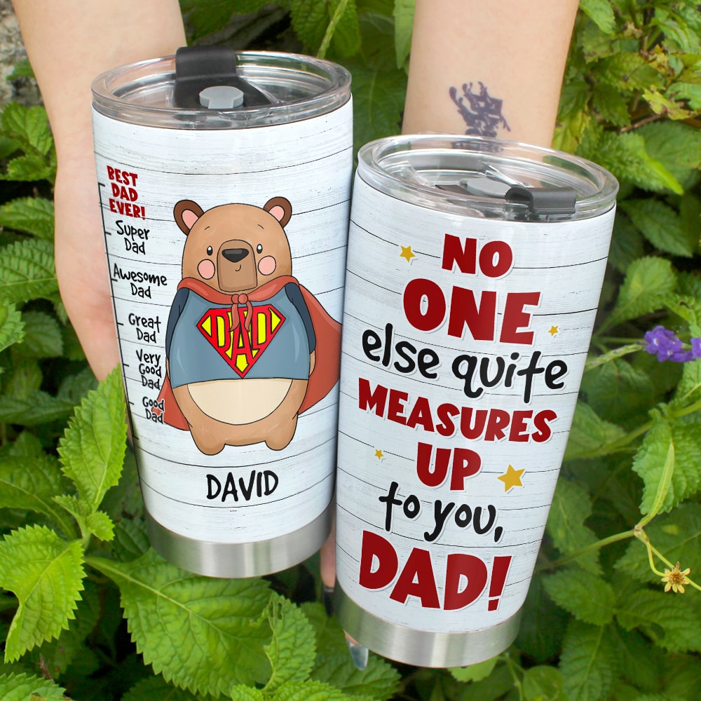 No One Else Quite Measures Up To You, Dad - Personalized Father's Day Tumbler -TZ-TCTT- Gift For Dad - Tumbler Cup - GoDuckee