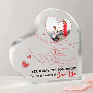 Yes, For All The Days Of Our Life, Couple Gift, Personalized Heart Shaped Acrylic Plaque, Propose Custom Image Couple Plaque - Decorative Plaques - GoDuckee
